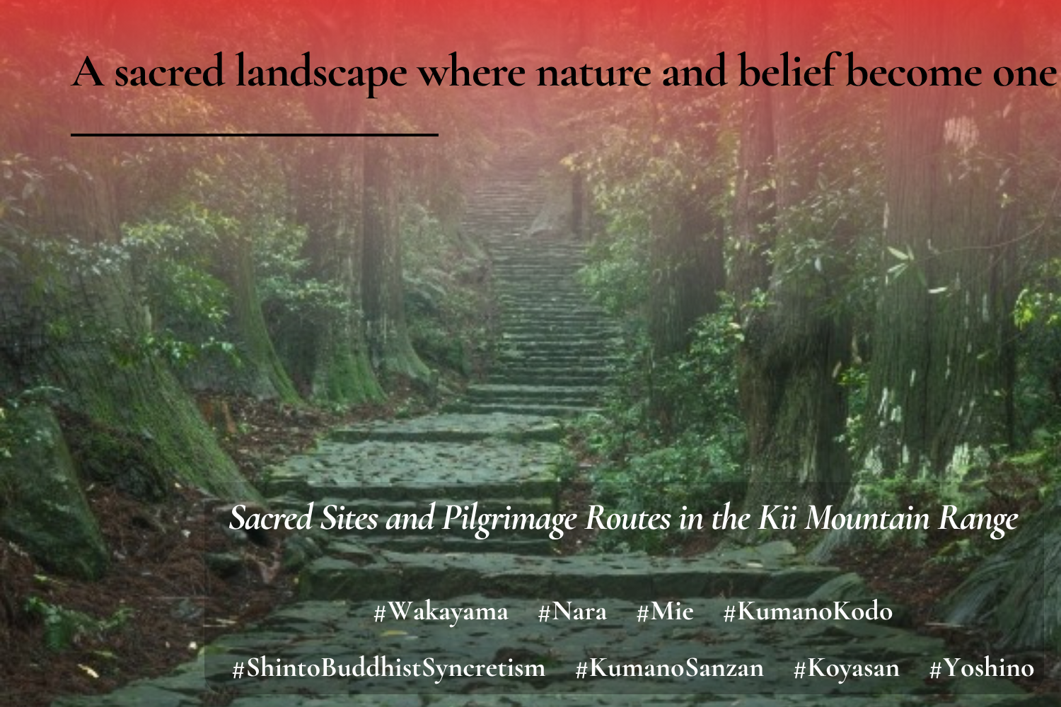 Sacred Sites and Pilgrimage Routes in the Kii Mountain Range
