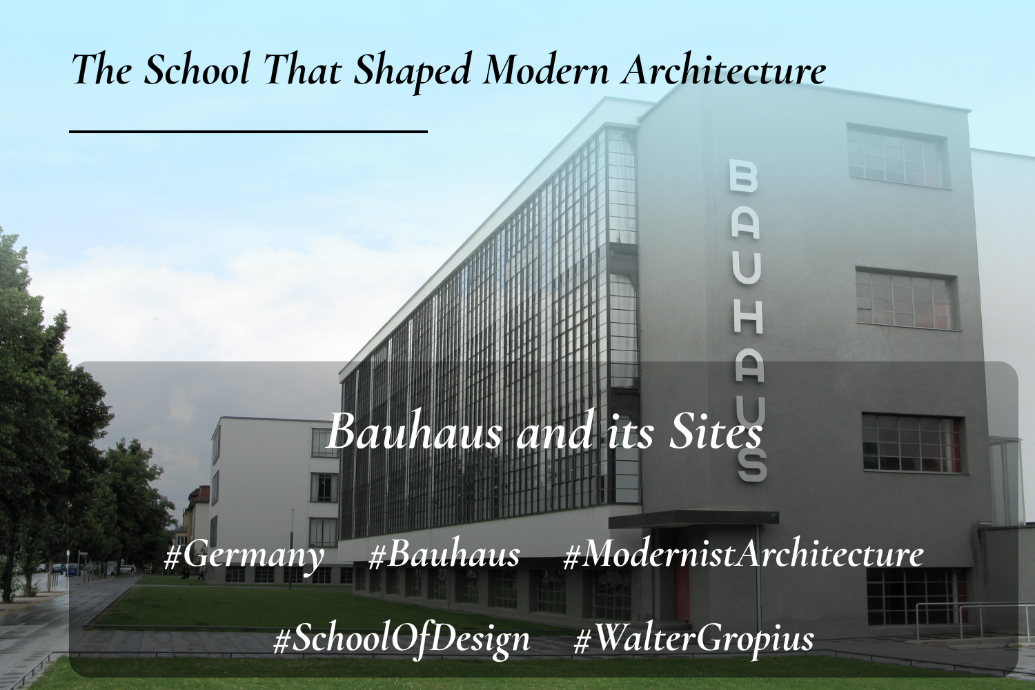 Bauhaus and Its Sites in Weimar, Dessau and Bernau